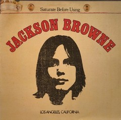 Jackson Browne – Saturate Before Using | Remastered 180g Vinyl