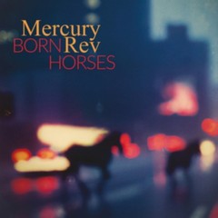 Mercury Rev: BORN HORSES (Vinyl) NEW