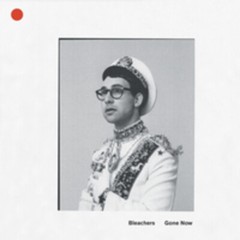 Gone NOW by Bleachers (Record, 2021)