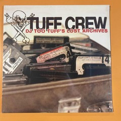 Tuff Crew – DJ Too Tuff’s Lost Archives (12″ Vinyl LP) New and Sealed