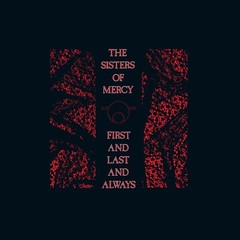 The Sisters of Mercy – First And Last And Always (40th Anniversary) [New Vinyl L