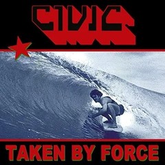 CIVIC TAKEN BY FORCE NEW LP