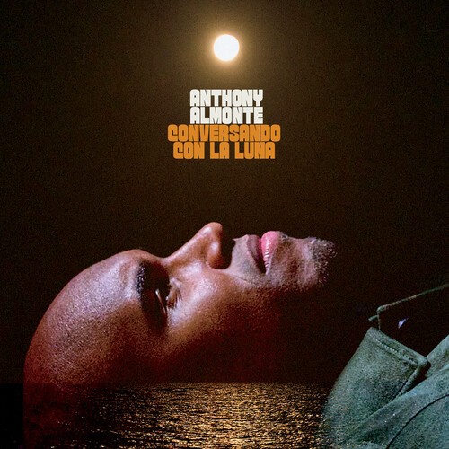 Anthony Almonte – Conversando Con La Luna [New Vinyl LP]