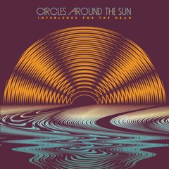 Interludes for the Dead by Circles Around the Sun / Casal, Neal (Record, 2022)