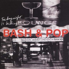 Bash & Pop – Friday Night Is Killing Me NEW Vinyl