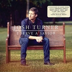 Josh Turner – I Serve A Savior New Vinyl Album Record LP – BRAND NEW SEALED