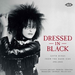 Various Artists – Dressed In Black: Goth Divas From The Dark Side 1941-2025 / Va