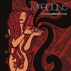 MAROON 5 Songs about Jane