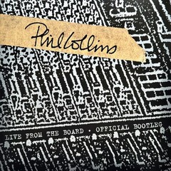 Phil Collins – Live From The Board – Official Bootleg (10″) (Mint (M)) – 4142384