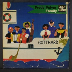 FREDY PULVER FAMILY: gotthard night boat TOP-DISC 12″ LP 33 RPM