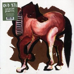 VINYL Old 97’s – American Primitive