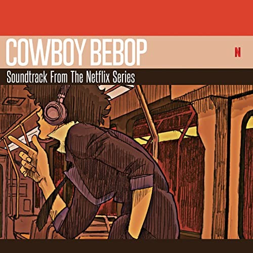 Seatbelts Cowboy Bebop (Soundtrack from the Original Netflix Series)