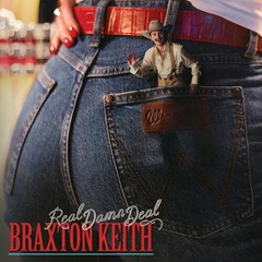 Braxton Keith – Real Damn Deal [New Vinyl LP]