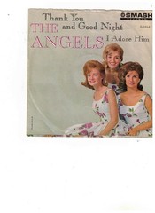 The Angels RNR 45 (Smash S-1854) I Adore Him/ Thank You And Goodnight NM