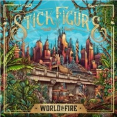 World on Fire by Stick Figure (Record, 2019)