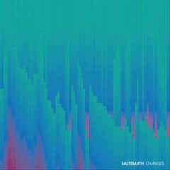 MUTEMATH CHANGES NEW VINYL
