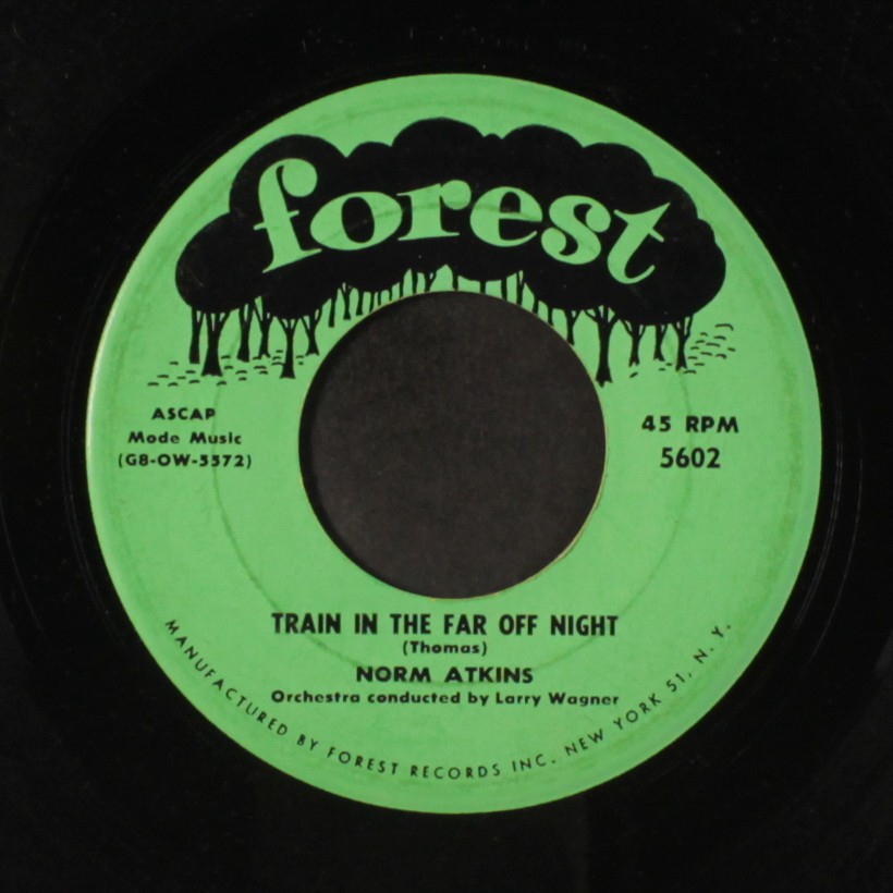 NORM ATKINS: train in the far off night / my love will always be the same FOREST
