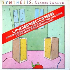 Claude Larson – Synthesis Underscores (VINYL)