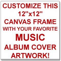 Customize this 12″x12″ Canvas Print with Your Favorite Music Album Cover Artwork