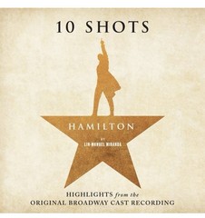 Hamilton 10 Shots Highlights From Original Broadway Cast Cabinet Bullet Vinyl