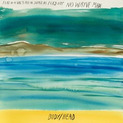 Body/Head – No Waves – ROCK *NEW*