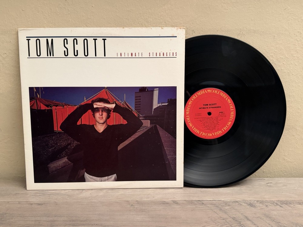 TOM SCOTT INTIMATE STRANGERS SMOOTH JAZZ FUSION COLUMBIA LABEL VINYL LP EX+