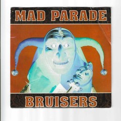 Bruisers / Mad Parade Tear It Up / Flowers Of Evil Vinyl Split 7-Inch Single