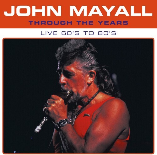 John Mayall – Through The Years Live 60’s To 80’s [New Vinyl LP] Blue, Colored V