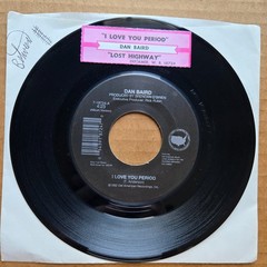 DAN BAIRD I Love You Period/Lost Highway 45 7″ Record Vinyl Records