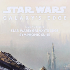 John Williams Star Wars Galaxy’s Edge Symphonic Suite Pic Disc Vinyl 2019 Sealed