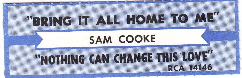 Juke Box Strip Sam Cooke – Bring It All Home To Me / Nothing Can Change This Lov