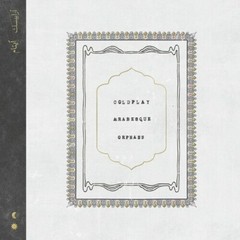 Coldplay – Arabesque / Orphans [New 7″ Vinyl]