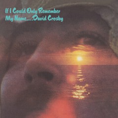 David Crosby – If I Could Only Remember My Name (50th Anniversary Edition) [New