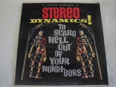 A Varied Program of Stereo Dynamics to Scare the Hell out of Your Neighbors LP