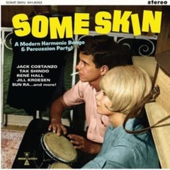 Various – Some Skin: A Modern Harmonic Bongo & Percussion Party LP Yellow Vinyl