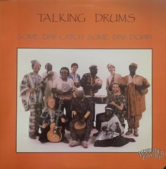 Talking Drums-Some Day Catch Some Day Down LP