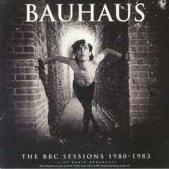 BAUHAUS – BBC Sessions 1980-1983 (Vinyl Record 2025)