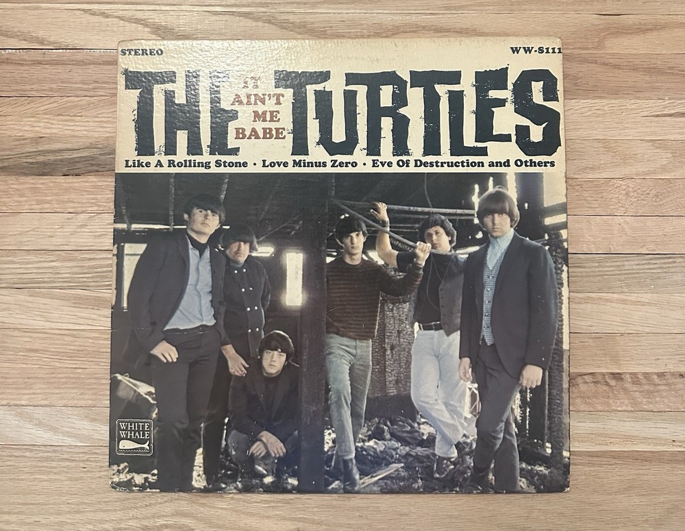 THE TURTLES It Ain’t Me Babe Vinyl LP White Whale WW-S111 First Press 1965 VG+