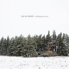 RM Hubbert Telling the Trees (Vinyl) 12″ Album