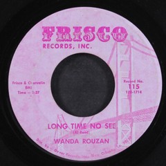 WANDA ROUZAN: long time no see / here’s a letter from home FRISCO 7″ Single