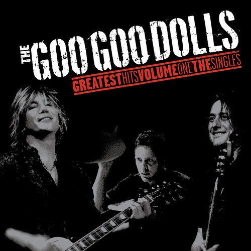 Goo Goo Dolls – Greatest Hits Volume One – The Singles [New Vinyl LP]