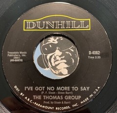 THOMAS GROUP Pop Rock n Roll 45 I’ve Got No More To Say b/w Then It Begins