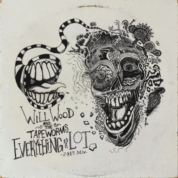 Will Wood And The Tapeworms – Everything is a Lot (2015 Mix VINYL) – ALT/INDIE *