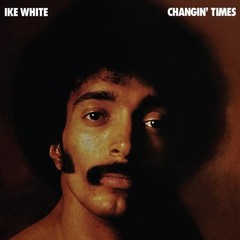 Ike White – Changin‘ Times – Vinyl Record – J3z