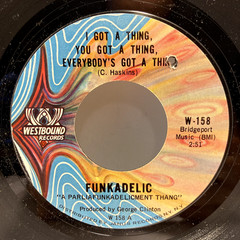 Funkadelic – I Got a Thing You Got a Thing 45 RPM – VG+ Vinyl – F6