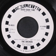 ORCHIDS: good good time / northern soul r&b ROULETTE 7″ Single 45 RPM
