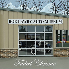 Bob Lawry Auto Museum by Faded Chrome vinyl record