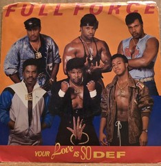 Full Force: Your Love Is So Def/Def Instrumental – VG+/VG | 1988 Hip Hop 45