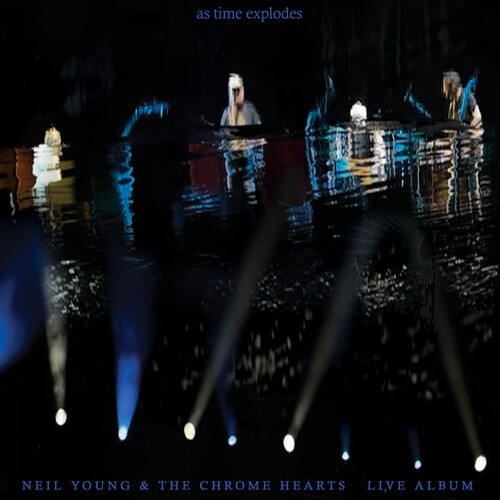Neil Young & The Chr – As Time Explodes: Live Album [New Vinyl LP]