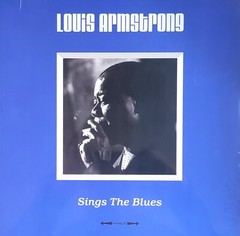 LOUIS ARMSTRONG SINGS THE BLUES – 180-GRAM VINYL LP “ NEW, SEALED „